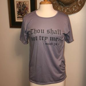 Novelty T-shirt “ Thou shall not try me” mood 24:7